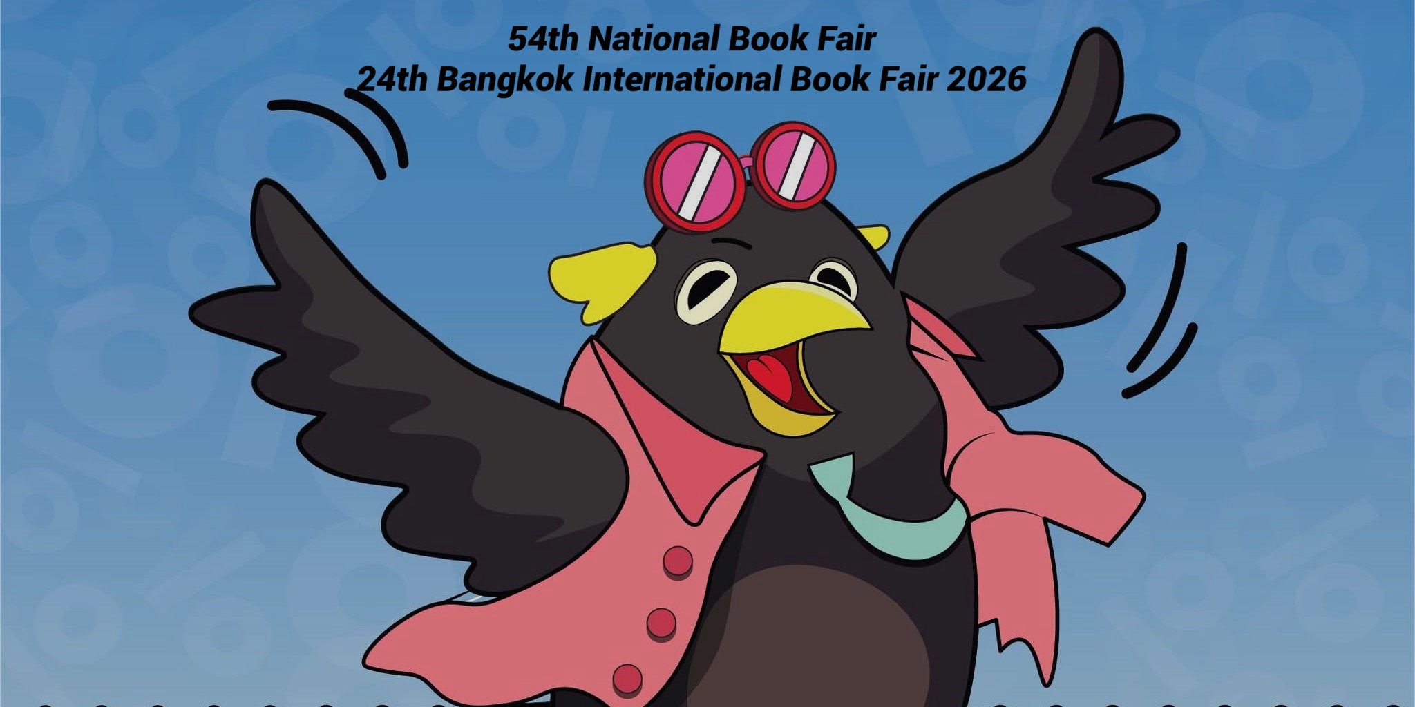 رسم كرتوني لطائر مبهج يرتدي نظارة وردية وسترة، يتصدر إعلان الدورة 24 لمعرض بانكوك الدولي للكتاب والدورة 54 للمعرض القومي للكتاب لعام 2026.