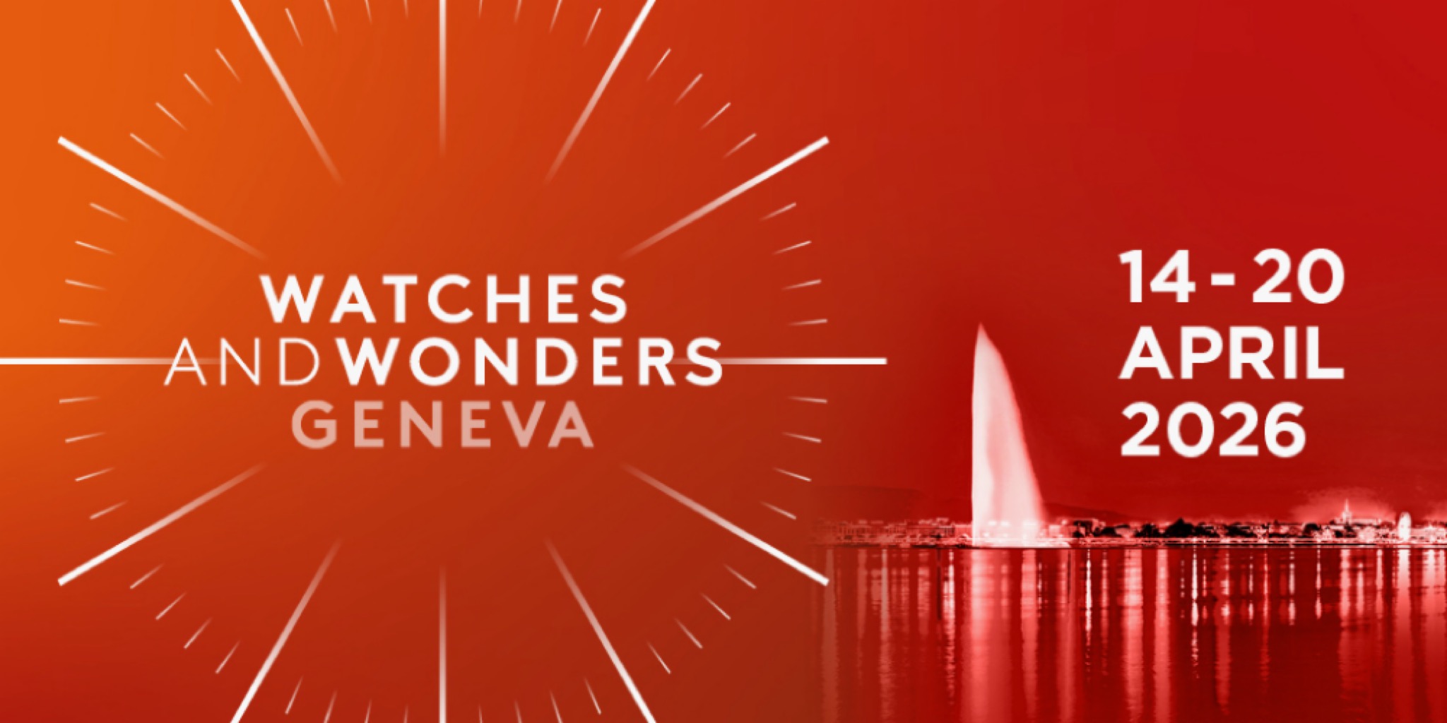 شعار رسومي لمعرض "WATCHES AND WONDERS GENEVA" (النص باللون الأبيض) على خلفية حمراء متدرجة. يتميز الجزء الأيسر بقرص ساعة مجرد ونمط شعاعي. ويظهر الجزء الأيمن التواريخ "14 - 20 APRIL 2026" بجوار صورة لأفق جنيف الليلي المضاءة مع نافورة Jet d'Eau الشهيرة.