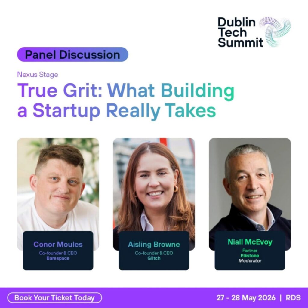 
بطاقة جلسة نقاشية حول الشركات الناشئة في DTS 2026 بعنوان True Grit: What Building a Startup Really Takes، بمشاركة Conor Moules و Aisling Browne و Niall McEvoy