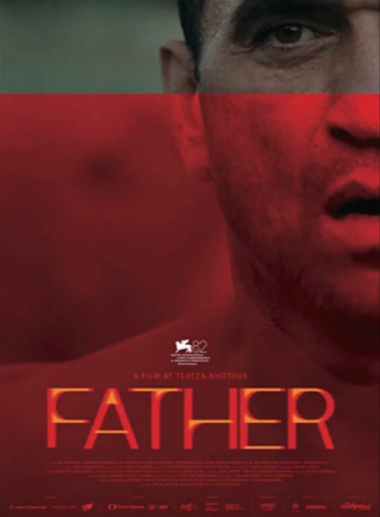 الملصق الترويجي الرسمي لفيلم FATHER، يعرض لقطة مقربة لوجه بطل العمل مغموراً بإضاءة حمراء داكنة تعكس التوتر النفسي، مع عنوان الفيلم بحروف بارزة واسم المخرجة Tereza Nvotová